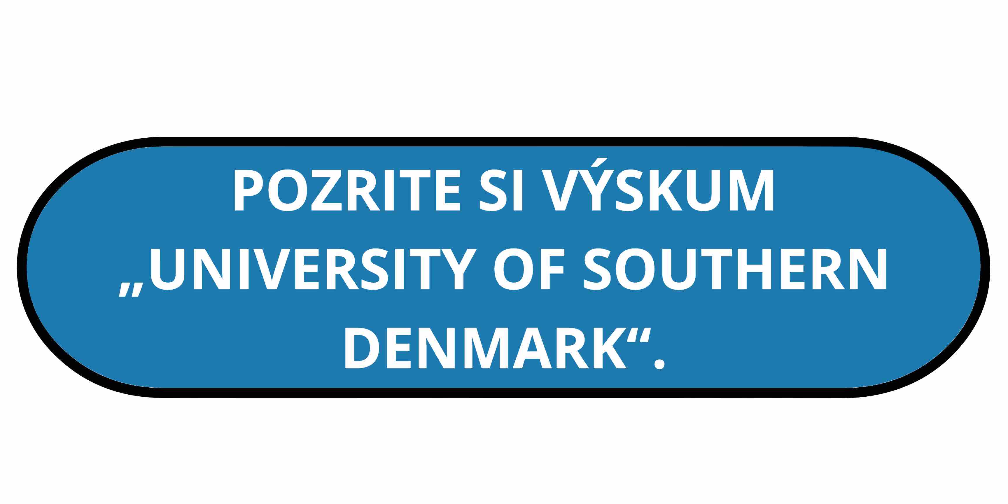 POZRITE SI VÝSKUM „UNIVERSITY OF SOUTHERN DENMARK“1.